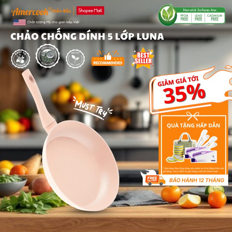Hướng Dẫn Chọn Mua Chảo Chống Dính Ceramic: AMERCOOK Luna Nhôm Rèn Nhẹ Tay 20-28cm
